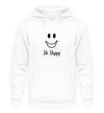 Lade das Bild in den Galerie-Viewer, Be Happy  - Hoodie
